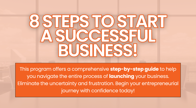 Online Course: 8 Steps to Starting a Successful Business!