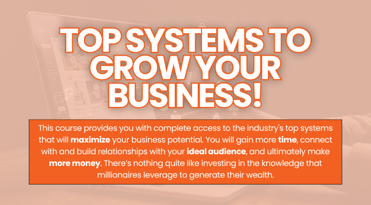 Online Course: Top Systems To Grow Your Business!