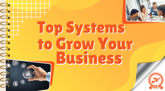 Top Systems To Grow Your Business!