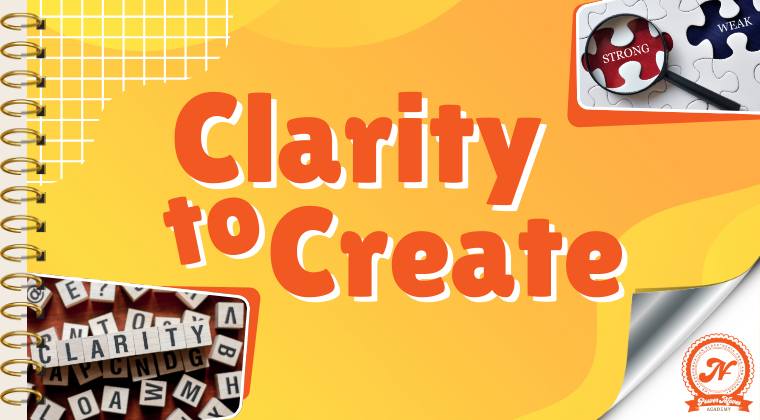 CLARITY to CREATE (the life you deserve)