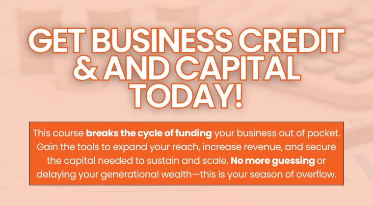 Online Course: Get BUSINESS CREDIT & CAPITAL TODAY!