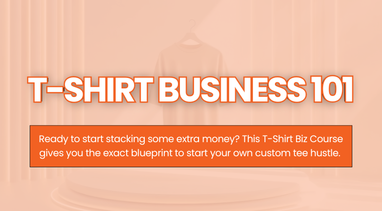 Online Course: T-Shirt Business 1101