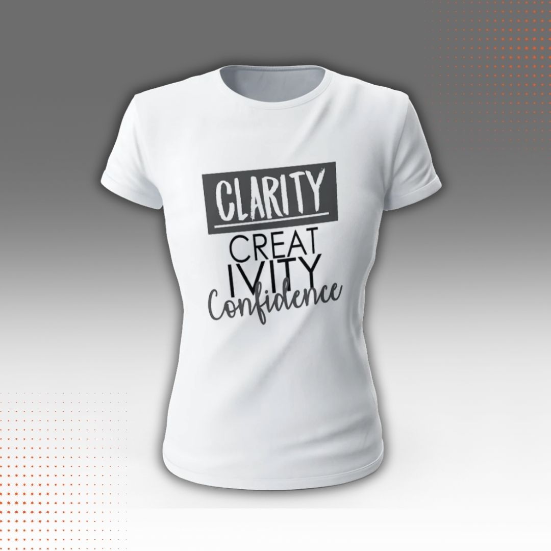 Clarity Creativity Confidence (Printed T-Shirt)