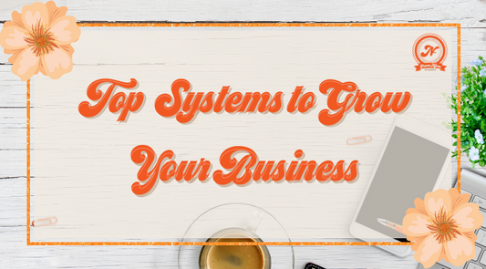 TOP SYSTEMS TO GROW YOUR BUSINESS!
