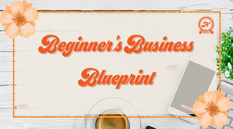 Beginners Business Blueprint